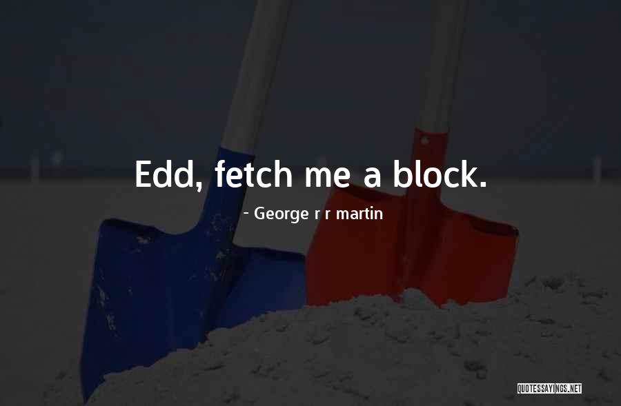 George R R Martin Quotes 1246890 George R R Martin Quotes 1246890