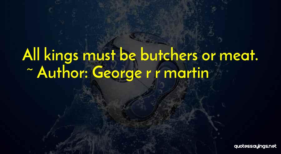 George R R Martin Quotes 1443415