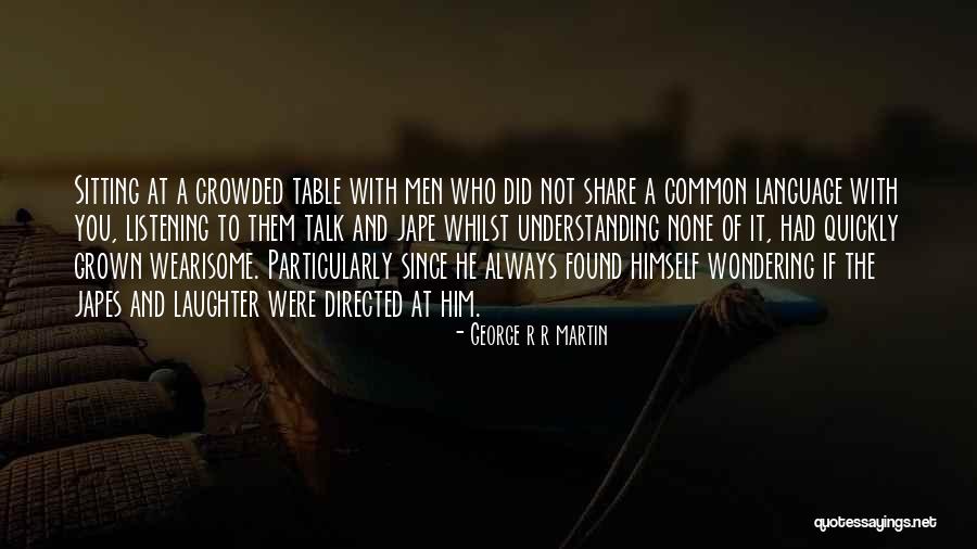 George R R Martin Quotes 1456080 George R R Martin Quotes 1456080