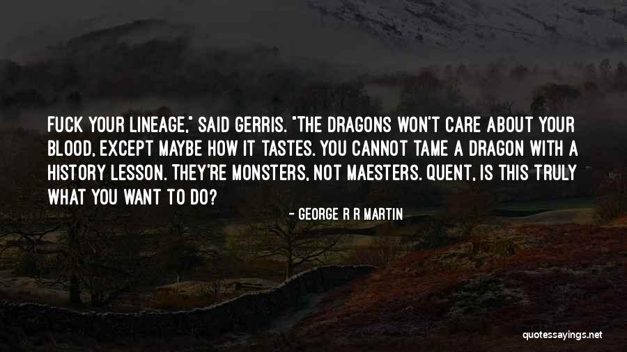 George R R Martin Quotes 1555742