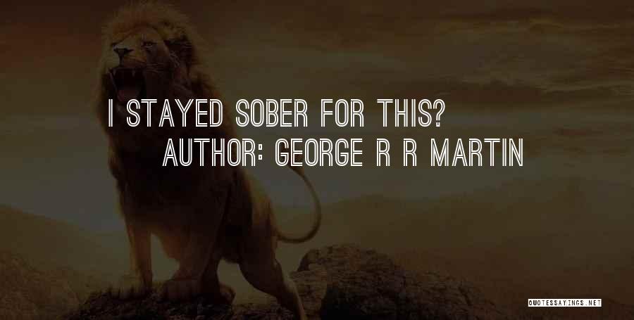 George R R Martin Quotes 2223546