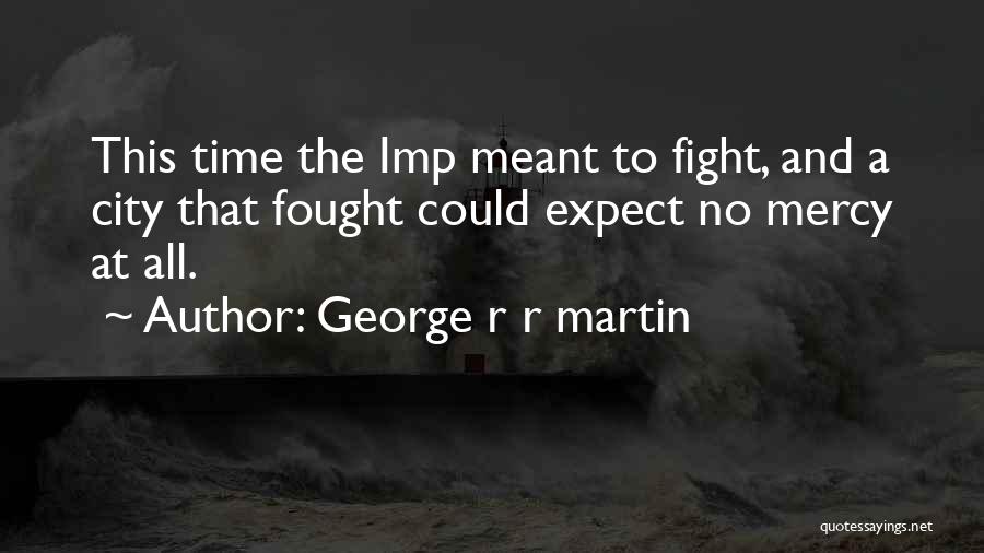 George R R Martin Quotes 518876