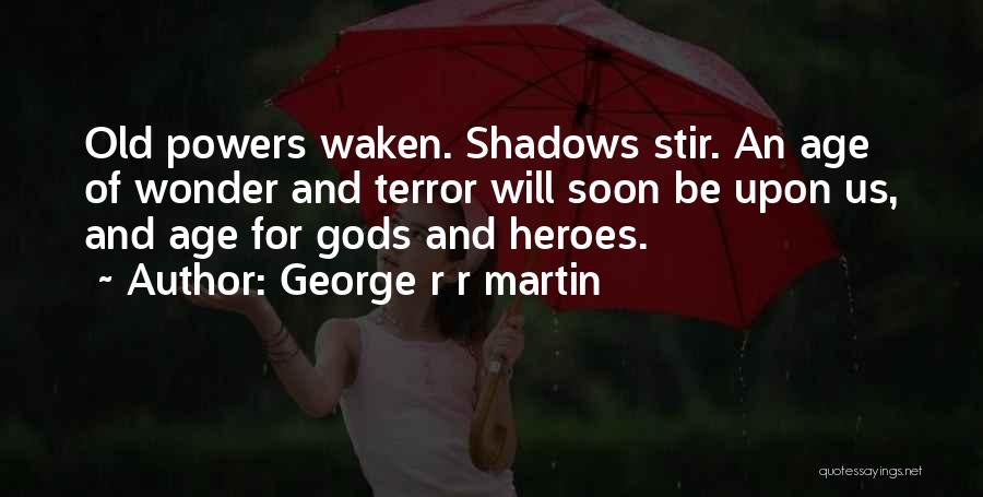 George R R Martin Quotes 975392