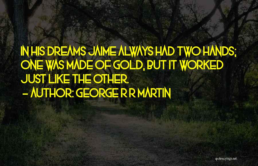 George R R Martin Quotes 991017