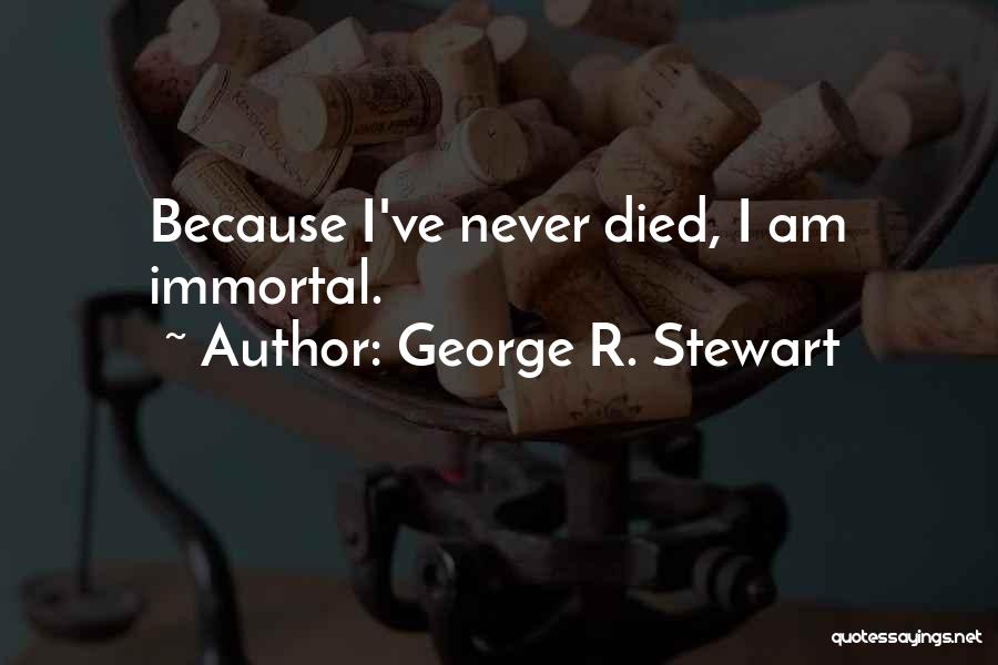 George R. Stewart Quotes 1299094