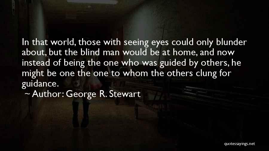 George R. Stewart Quotes 620756