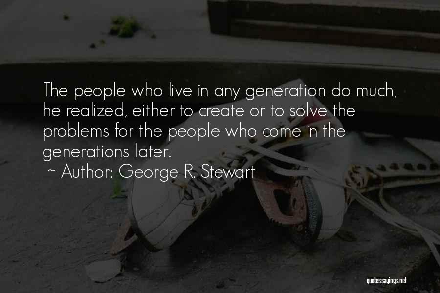 George R. Stewart Quotes 838250