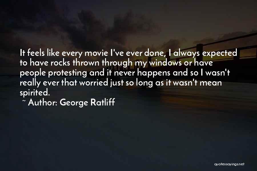 George Ratliff Quotes 2076380