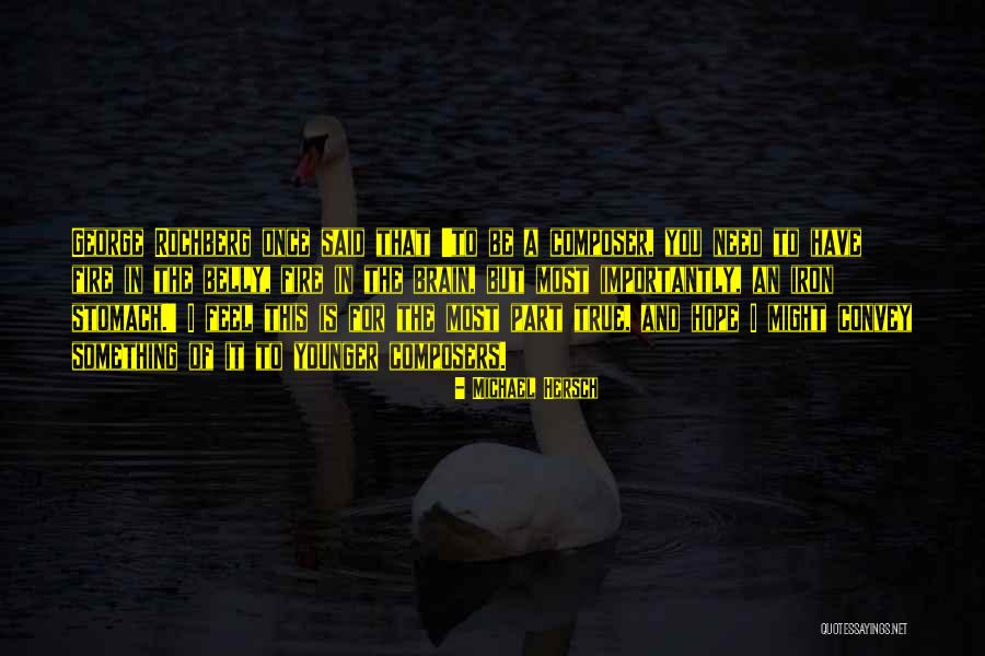 George Rochberg Quotes By Michael Hersch