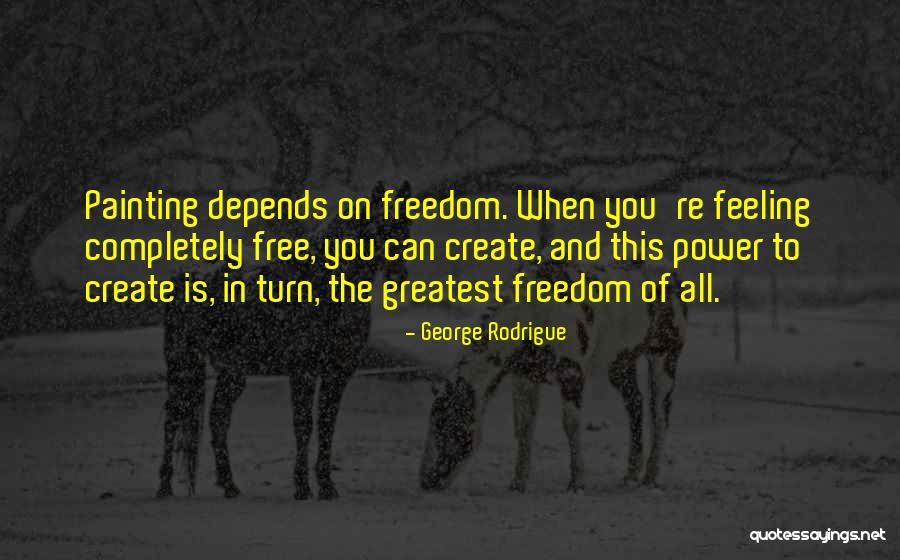 George Rodrigue Quotes 231908 George Rodrigue Quotes 231908