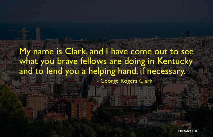 George Rogers Clark Quotes 1772312 George Rogers Clark Quotes 1772312