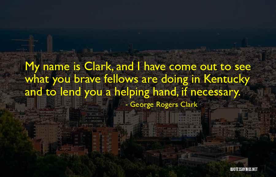 George Rogers Clark Quotes 1772312