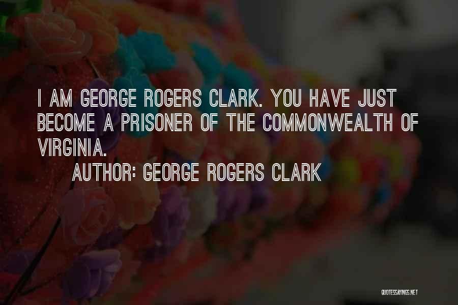 George Rogers Clark Quotes 598029