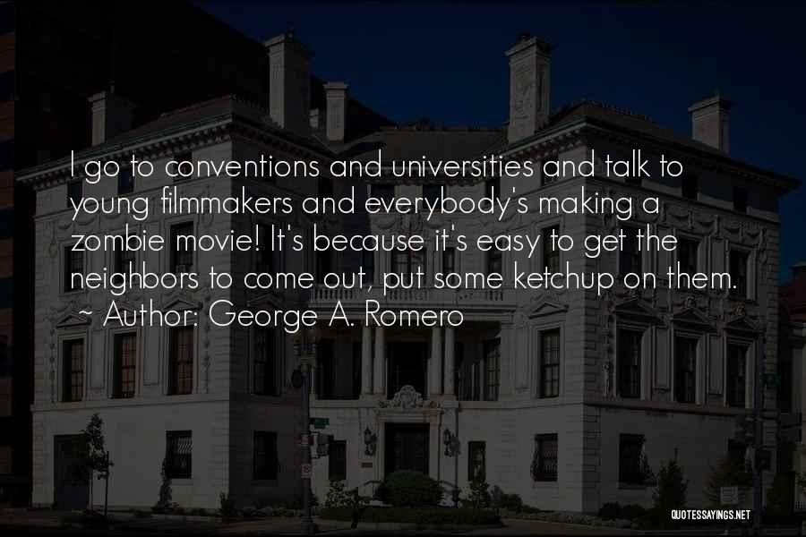 George Romero Movie Quotes By George A. Romero
