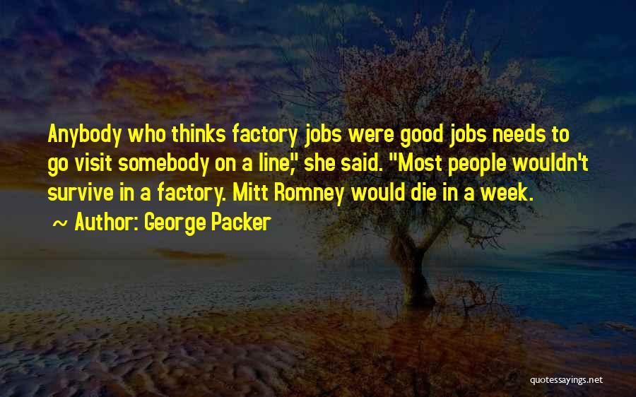 George Romney Quotes By George Packer