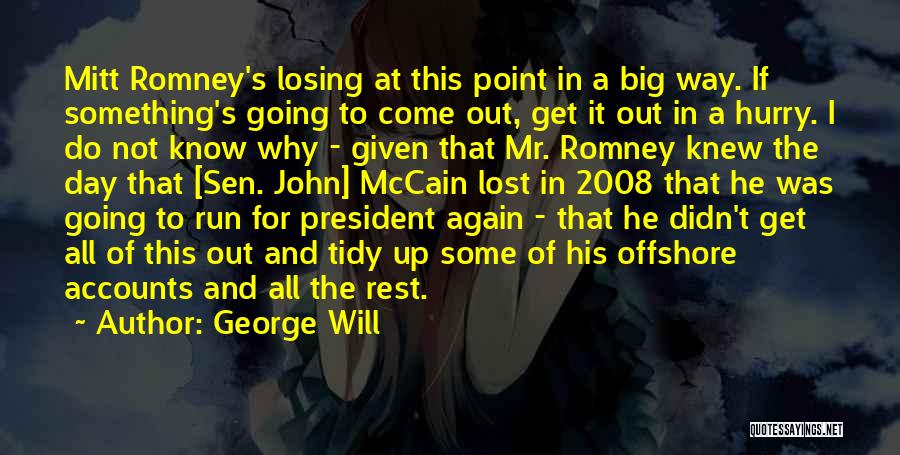 George Romney Quotes By George Will