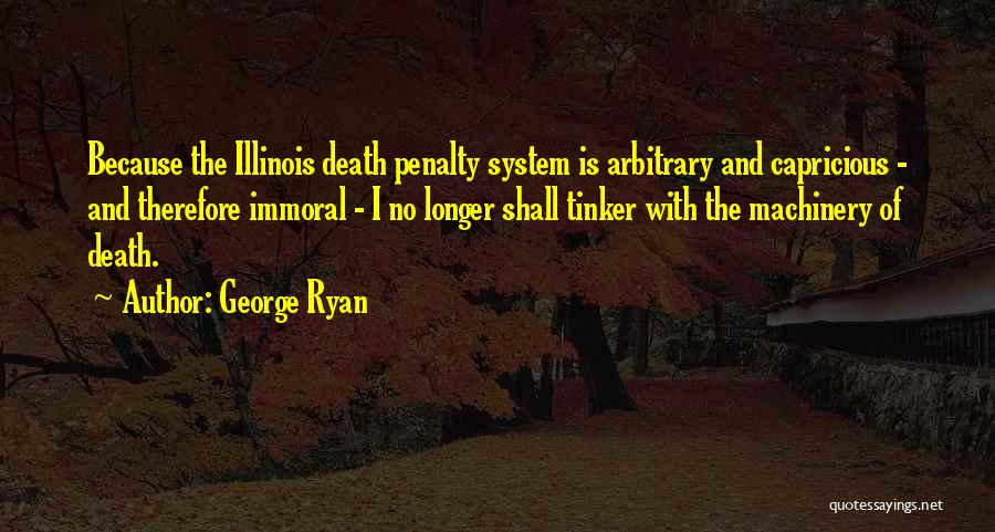 George Ryan Quotes 1831796