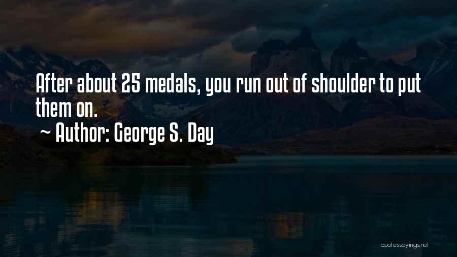 George S. Day Quotes 1394419