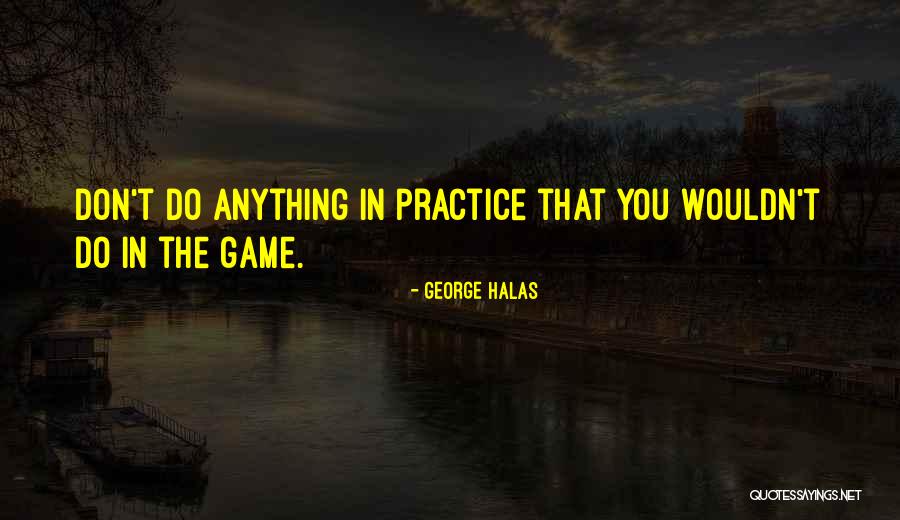 George S Halas Quotes By George Halas George S Halas Quotes By George Halas