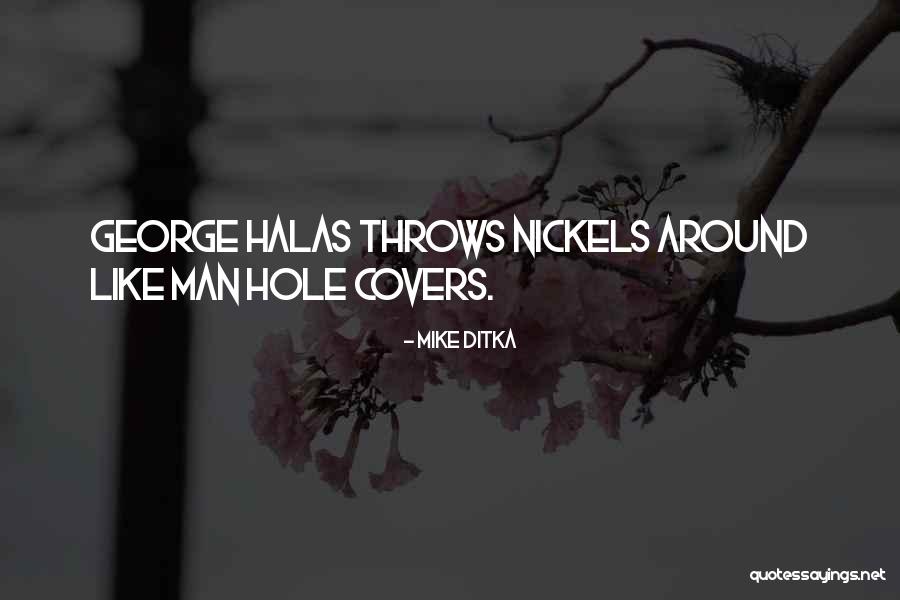 George S Halas Quotes By Mike Ditka George S Halas Quotes By Mike Ditka