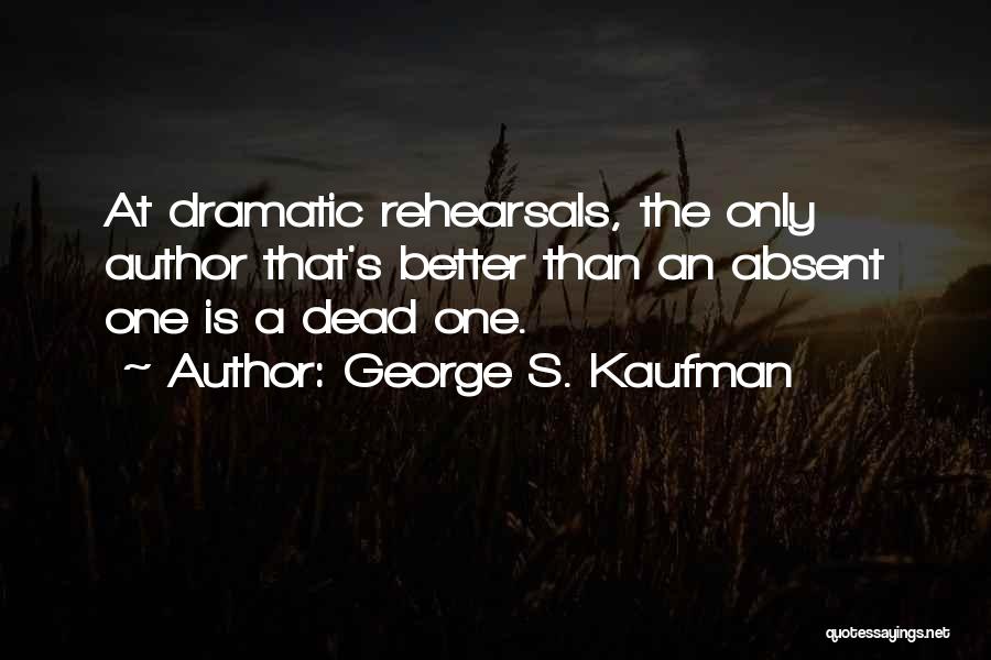 George S. Kaufman Quotes 1590609