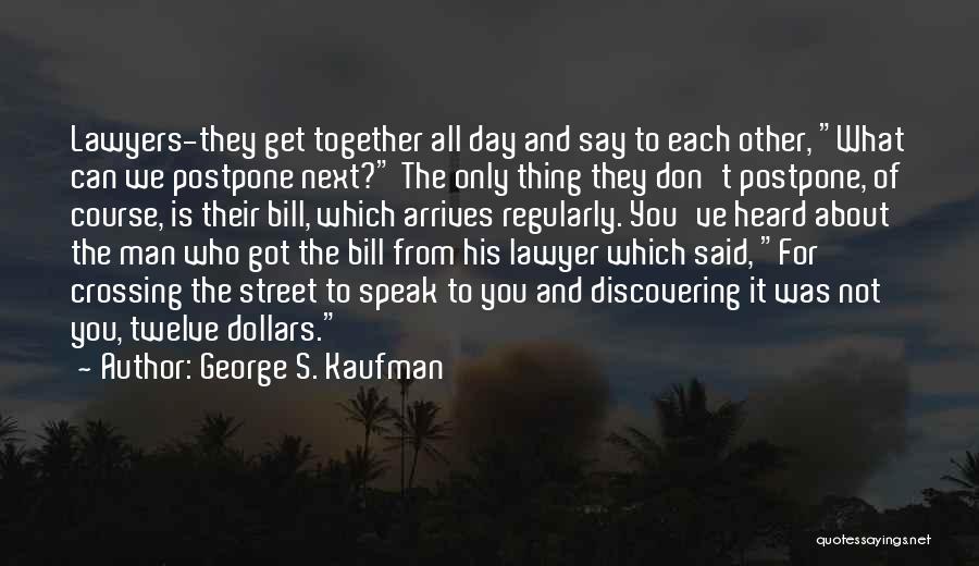 George S. Kaufman Quotes 2014859