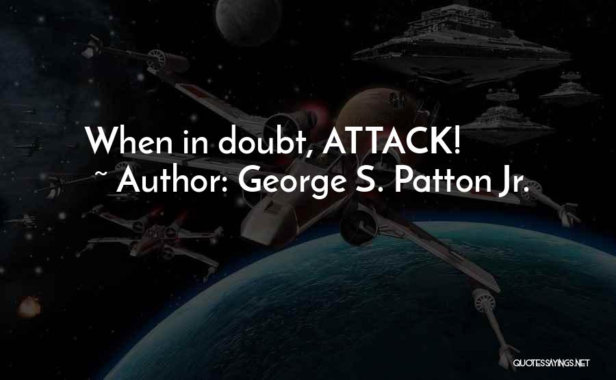 George S. Patton Jr. Quotes 114334