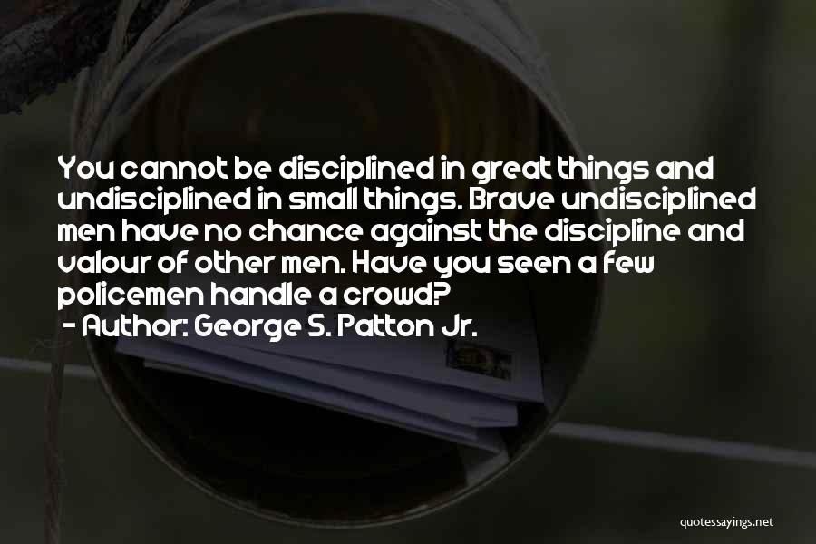 George S. Patton Jr. Quotes 146816