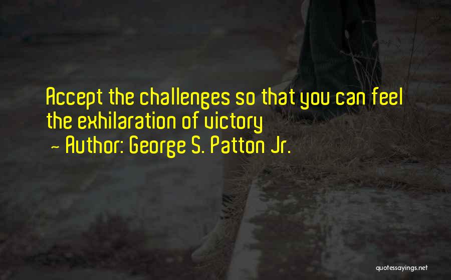George S. Patton Jr. Quotes 1701201