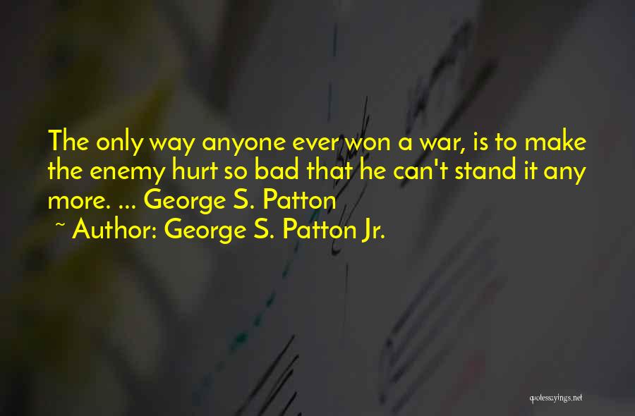 George S. Patton Jr. Quotes 187451