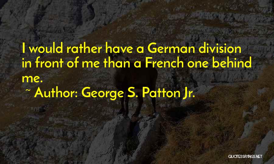 George S. Patton Jr. Quotes 2096175