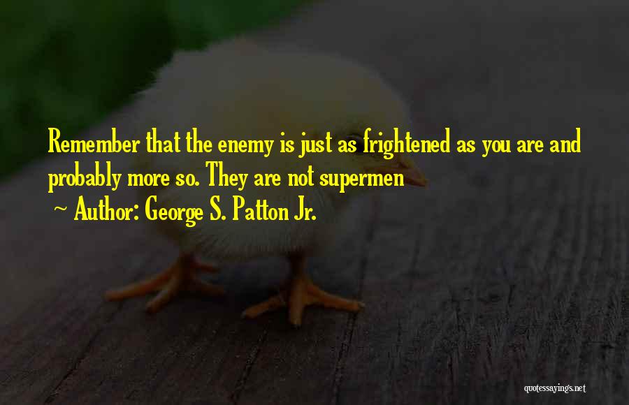 George S. Patton Jr. Quotes 237941