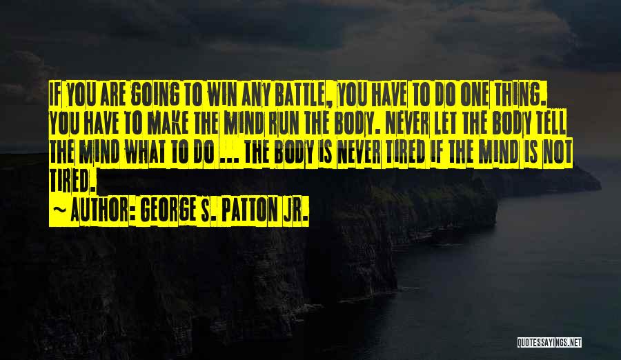 George S. Patton Jr. Quotes 244681