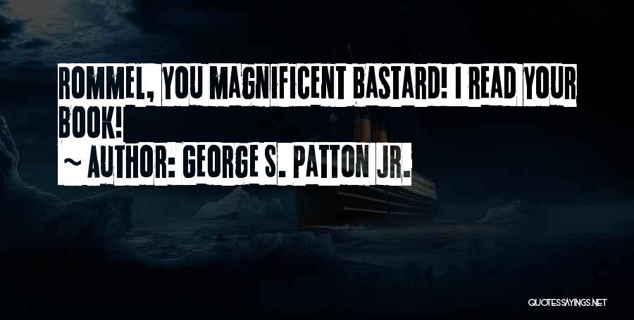 George S. Patton Jr. Quotes 509048
