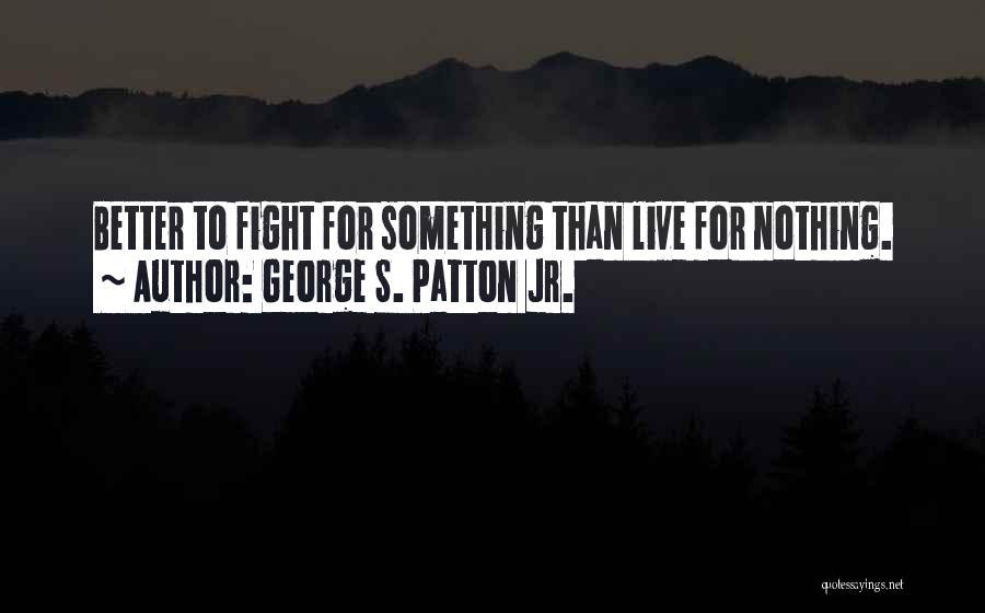 George S. Patton Jr. Quotes 546070