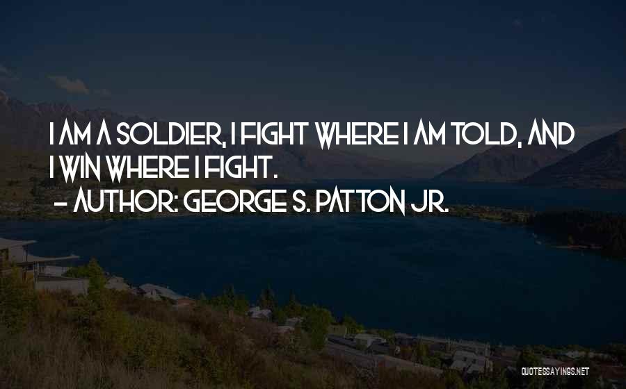 George S. Patton Jr. Quotes 589788