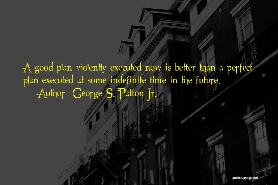 George S. Patton Jr. Quotes 770771