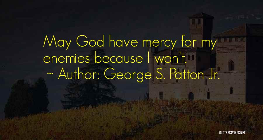 George S. Patton Jr. Quotes 902273