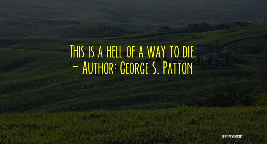 George S. Patton Quotes 1614082