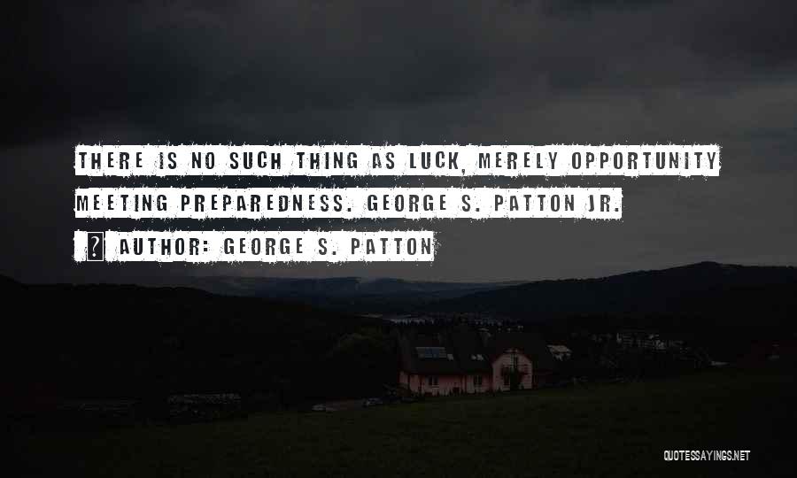 George S. Patton Quotes 272595