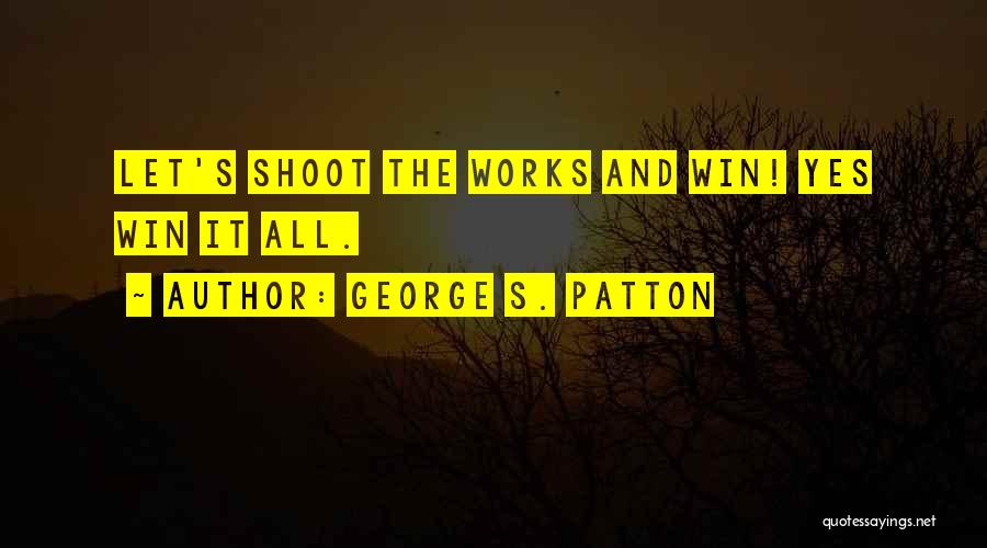 George S. Patton Quotes 306056