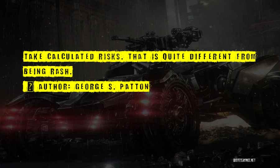 George S. Patton Quotes 432786