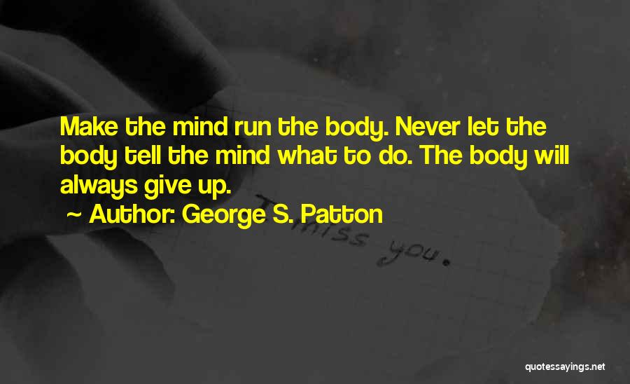 George S. Patton Quotes 616136