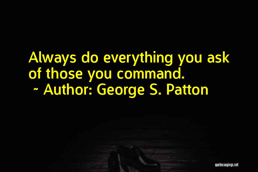 George S. Patton Quotes 749950