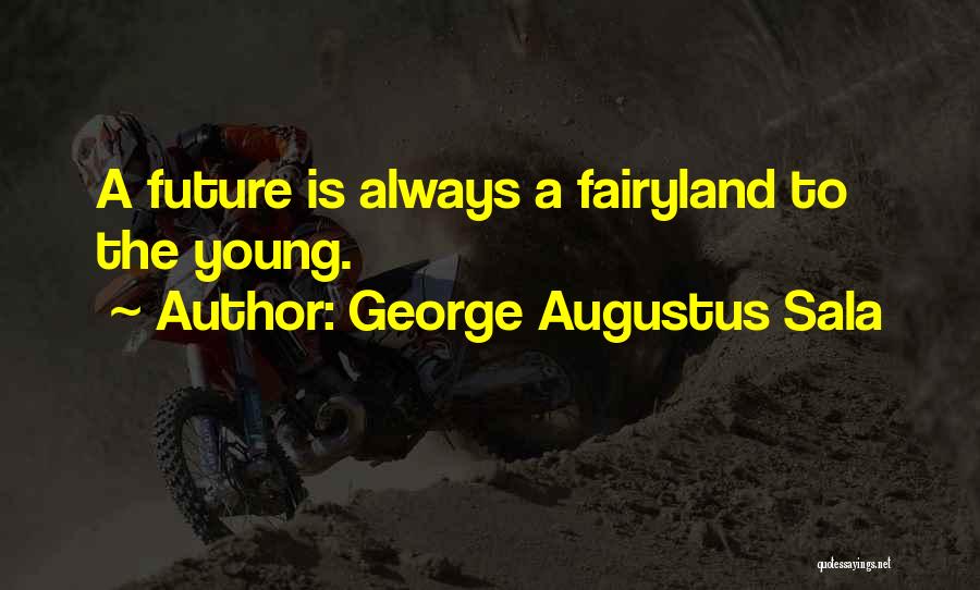 George Sala Quotes By George Augustus Sala