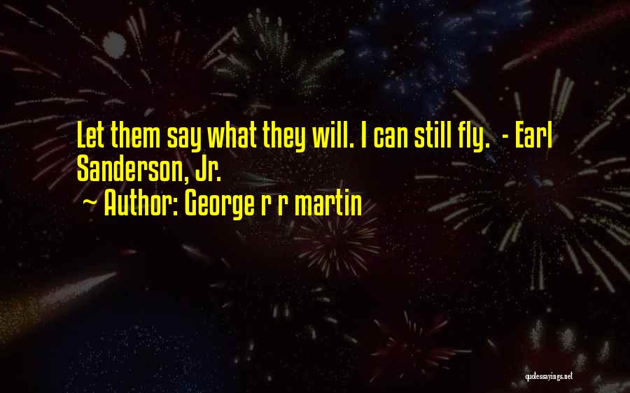 George Sanderson Quotes By George R R Martin