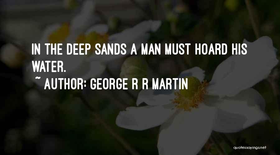 George Sands Quotes By George R R Martin