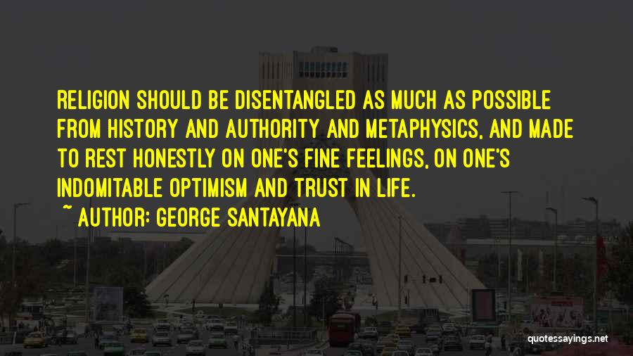 George Santayana Quotes 1090642