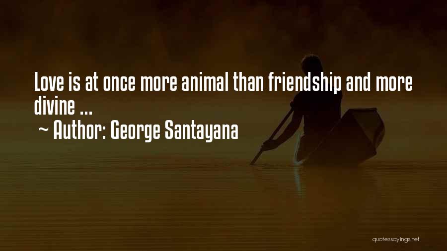 George Santayana Quotes 1106317