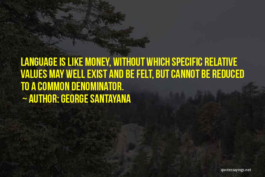 George Santayana Quotes 1207792